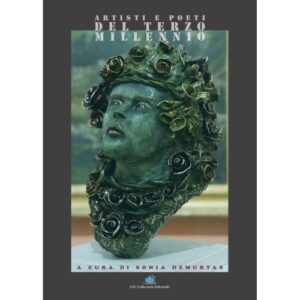 Artisti e poeti del terzo millennio - Viaggio nei sogni dell'arte