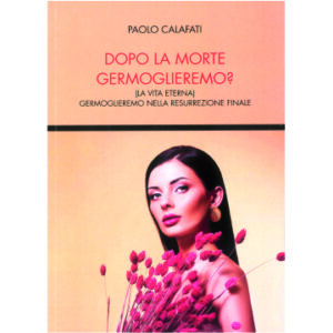 Dopo la Morte Germoglieremo