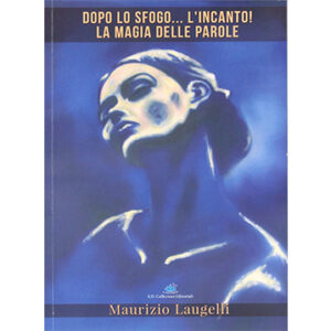 Dopo Lo Sfogo... L'incanto! La Magia Delle Parole