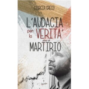 L'audacia per la verità sino al martirio