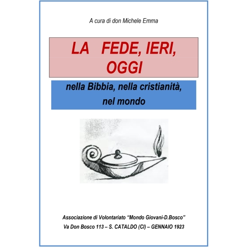La fede, ieri, oggi - nella Bibbia, nella cristianità, nel mondo