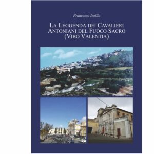 La Leggenda dei Cavalieri Antoniani del Fuoco Sacro (Vibo Valentia)