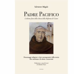 Padre Pacifico - L'ultimo frate della chiesa della Riforma di Cutro
