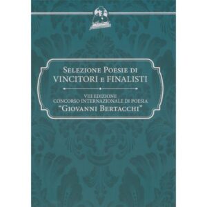 Selezione poesie di vincitori e finalisti. Concorso Internazionale Giovanni Bertacchi.