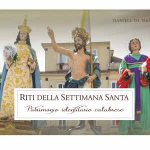 Riti della Settimana Santa - Patrimonio identitario calabrese