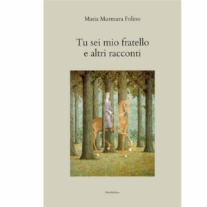 Tu sei mio fratello e altri racconti