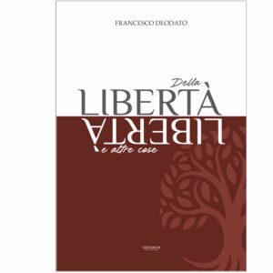 Della libertà e altre cose