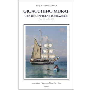 Gioacchino Murat. Sbarco, cattura e fucilazione