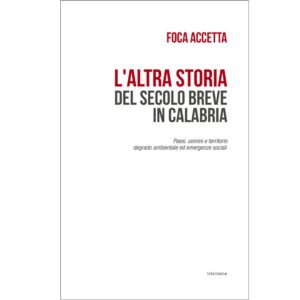 L'altra Storia del Secolo Breve in Calabria