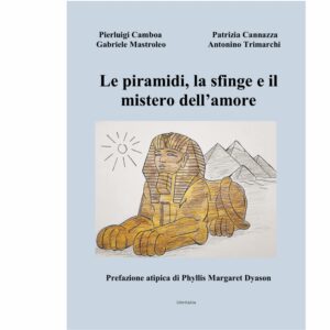 Le piramidi, la sfinge e il mistero dell'amore