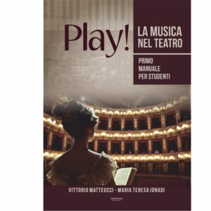 Play! La musica nel teatro - Primo manuale per studenti