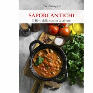 Sapori Antichi - Il libro della cucina calabrese