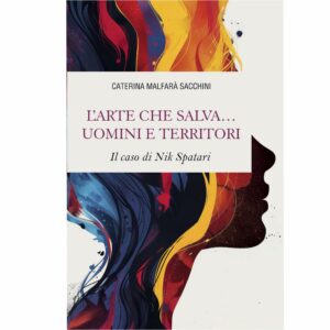 L'arte che salva...uomini e territori. Il caso di Nik Spatari
