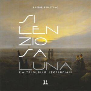 Silenziosa Luna e altri sublimi leopardiani