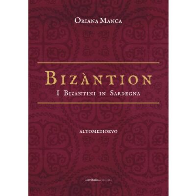 Bizร ntion - I Bizantini in Sardegna