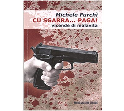 Cu Sgarra...Paga! Vicende di malavita