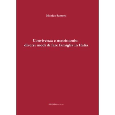 Convivenza e matrimonio: diversi modi di fare famiglia in Italia