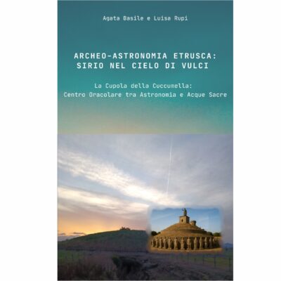 Archeo-Astronomia Etrusca: Sirio nel cielo di Vulci
