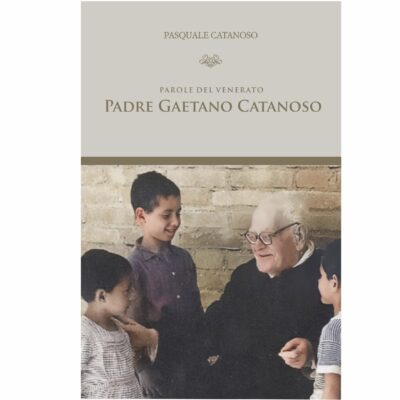 Parole del Venerato - Padre Gaetano Catanoso