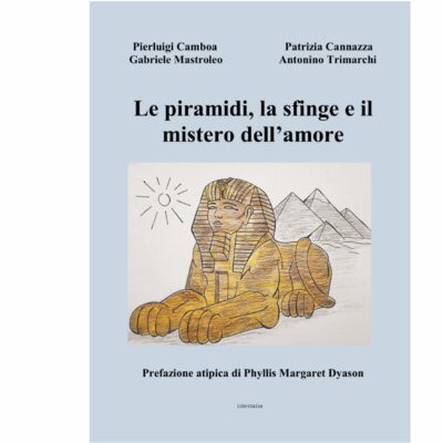 Le piramidi, la sfinge e il mistero dell'amore