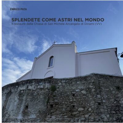 Splendete come astri nel mondo. Il restauro della Chiesa di San Michele Arcangelo di Dinami (VV)